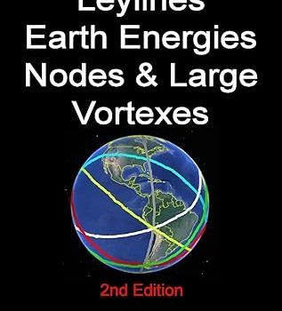 A guide to Leylines, Earth Energy lines, Nodes & Large Vortexes